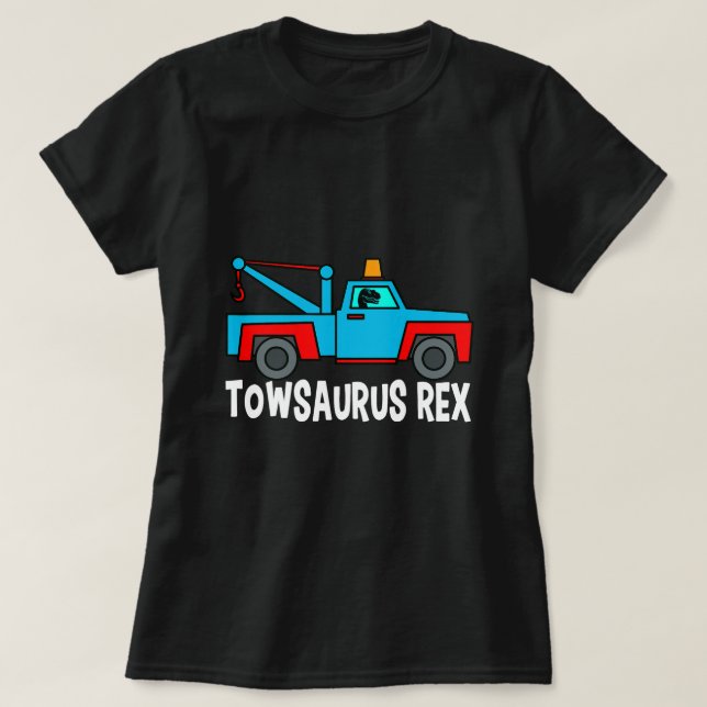 Tow Lastbil Driver TRex Dinosaur Recovery Fordon W T Shirt (Design framsida)