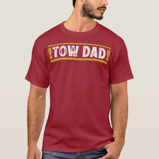 Tow Lastbil-drivrutin Tow Pappa Fars dag T Shirt