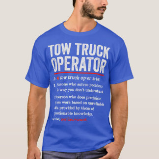 Tow Lastbil operator Funny Definition Tow Lastbil  T Shirt