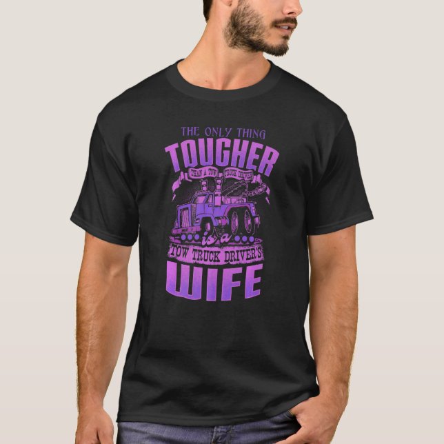 TOW TRUCK DRIVERS WIFE  Tow Truck Drivers T Shirt (Framsida)
