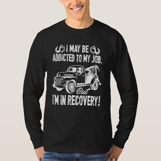Tow Truck Operator  Tow Truck Driver T Shirt (Framsida)