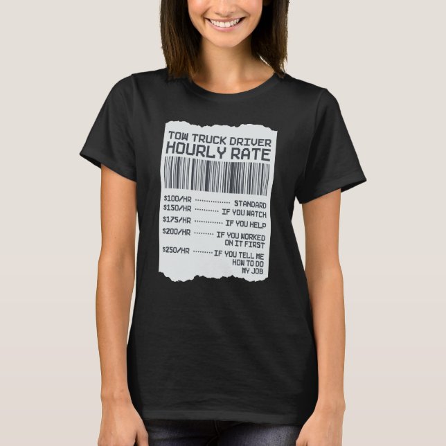 Tow Trucker Operator  Tow Truck Driver Hourly Rate T Shirt (Framsida)