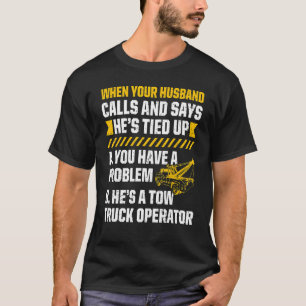 Tow Trucker Tow Lastbil Driver Tow Operator Breakd T Shirt