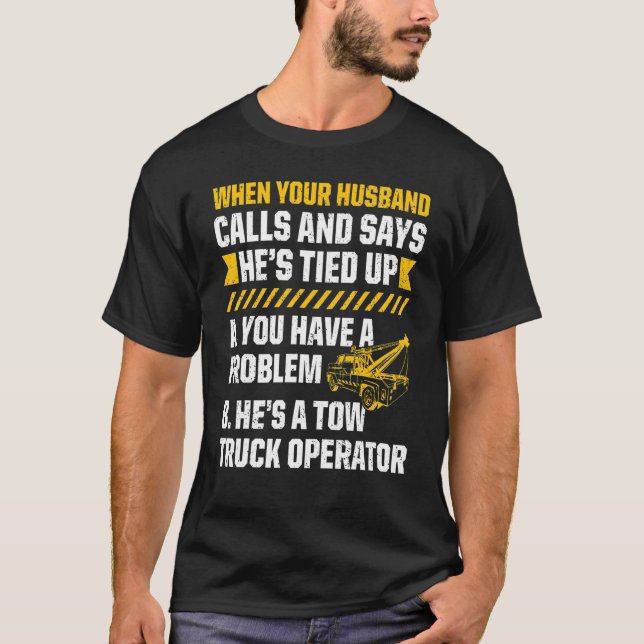 Tow Trucker Tow Lastbil Driver Tow Operator Breakd T Shirt (Framsida)