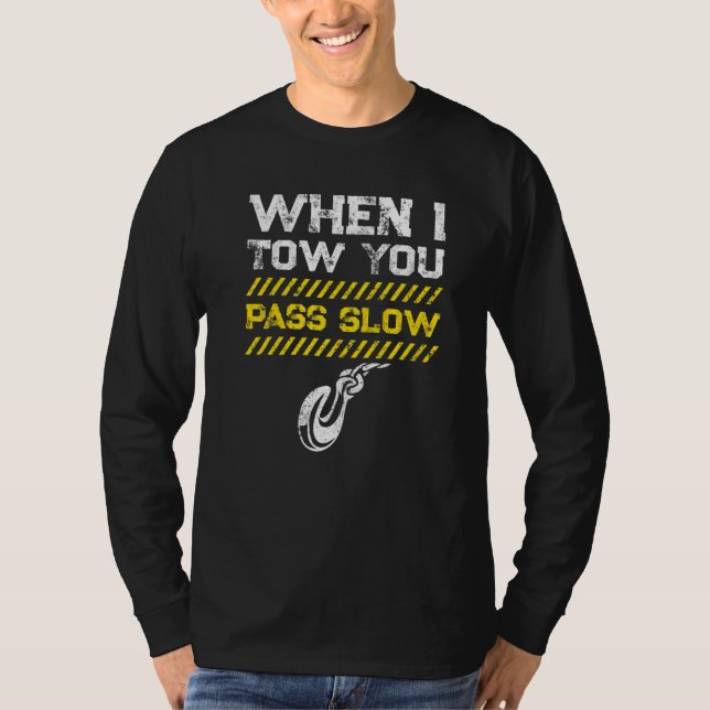 Tow Trucker Tow Truck Driver Tow Operator Breakdow T Shirt (Framsida)