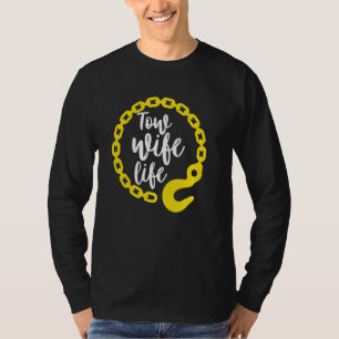 Tow Wife Life Tow Lastbil Driver Maka T Shirt