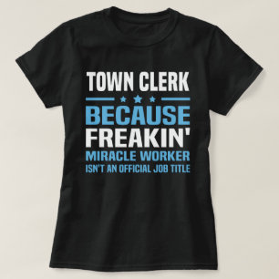 Town Clerk T Shirt