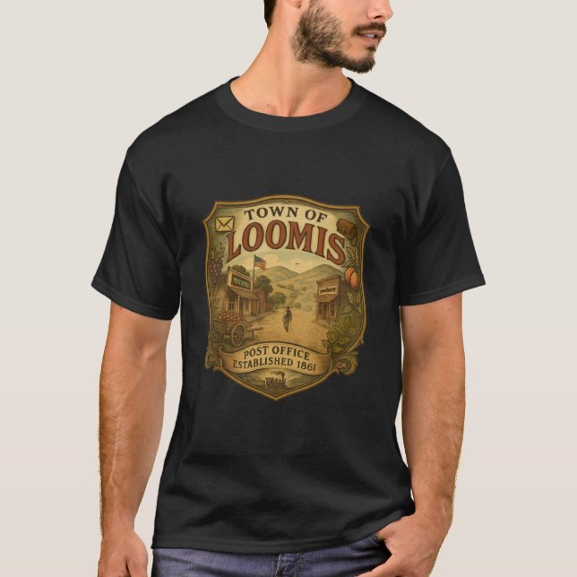 Town of Loomis (Post Office Established 1861) T Shirt (Framsida)