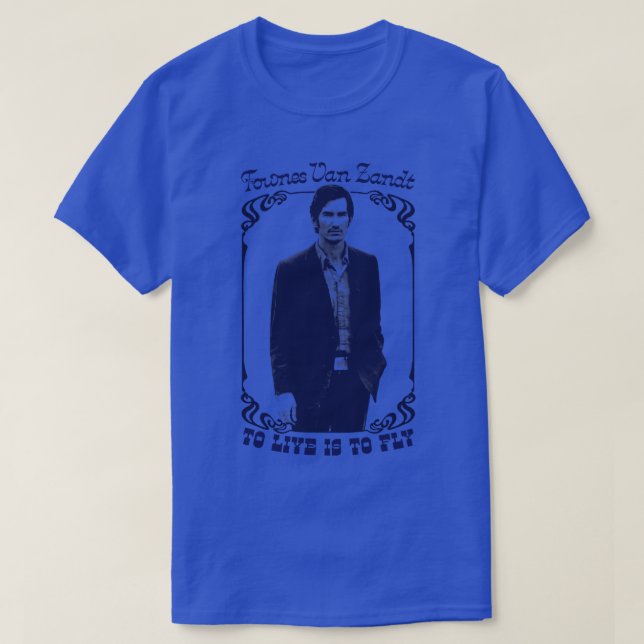 Townes Van Zandt att bo i är att flyga T Shirt (Design framsida)