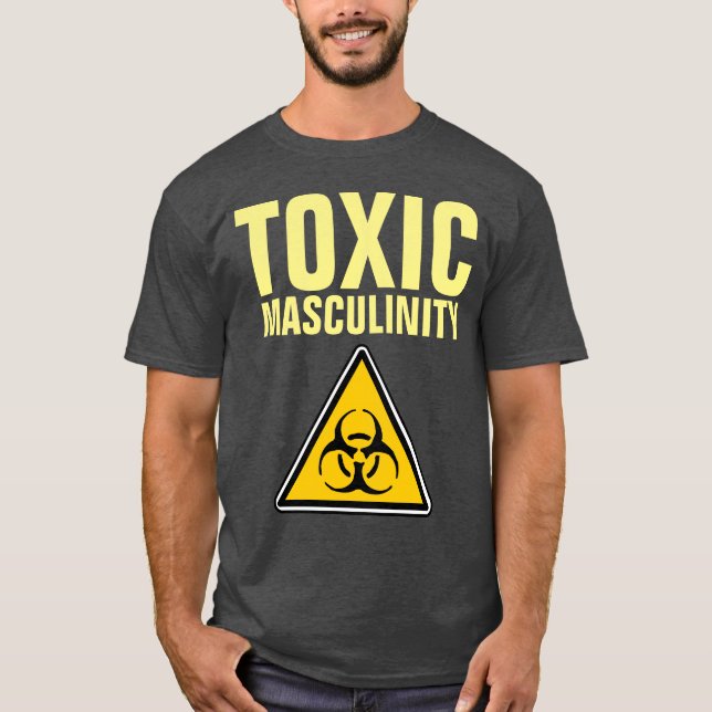 TOXIC MASCULINITY Funny Manar KONT-Shirts T Shirt (Framsida)