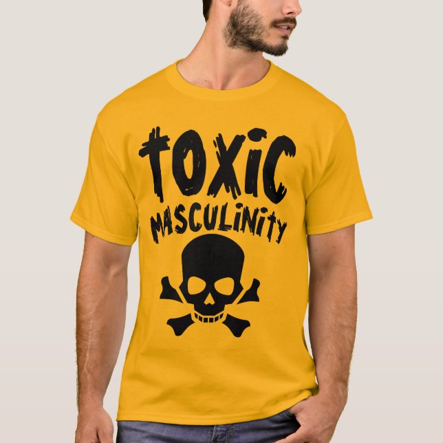 TOXIC MASCULINTY Funny Manar KONT-Shirts T Shirt (Framsida)