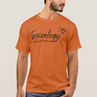 Toxicology Toxicolog 1 T Shirt