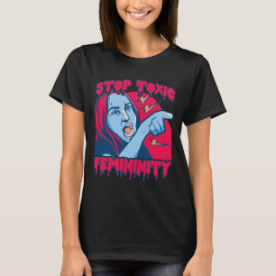 Toxiska kvinnominiteter Masculinity Anti-feminist- T Shirt
