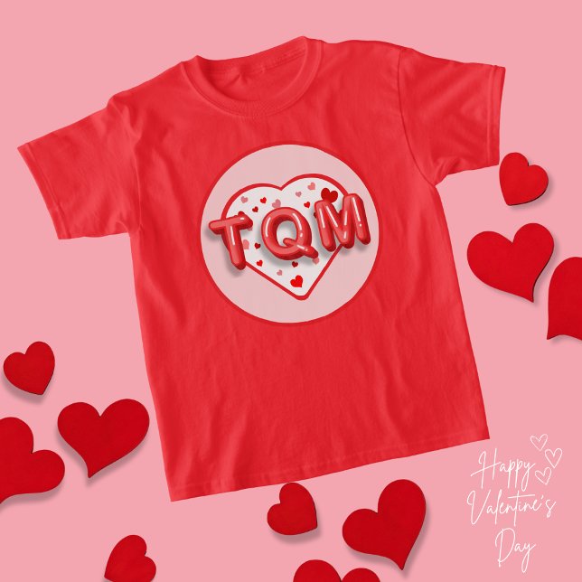 TQM - Alla hjärtans dag T Shirt (Skapare uppladdad)