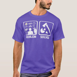 Trä Chopping Funny Problemlösad Shirt T Shirt