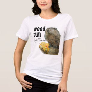 Trä (Skulle) Springa för Tacos (med en Woodchuck) T Shirt