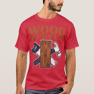 Trä Whisperer 1 T Shirt