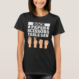 Träarbetare Snickare Sten Sax Papper Bordsåg T Shirt