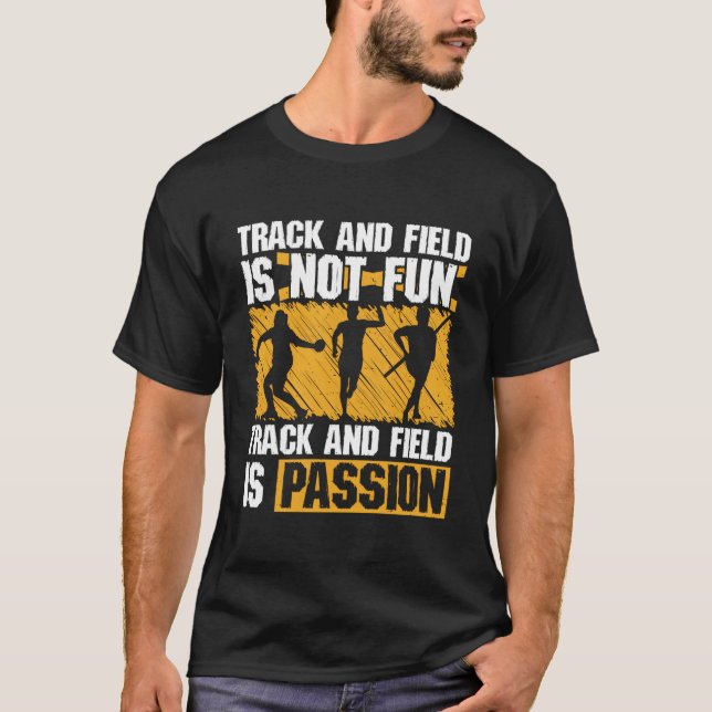 Track And Field Is Passion Runner Track Thrower Po T Shirt (Framsida)
