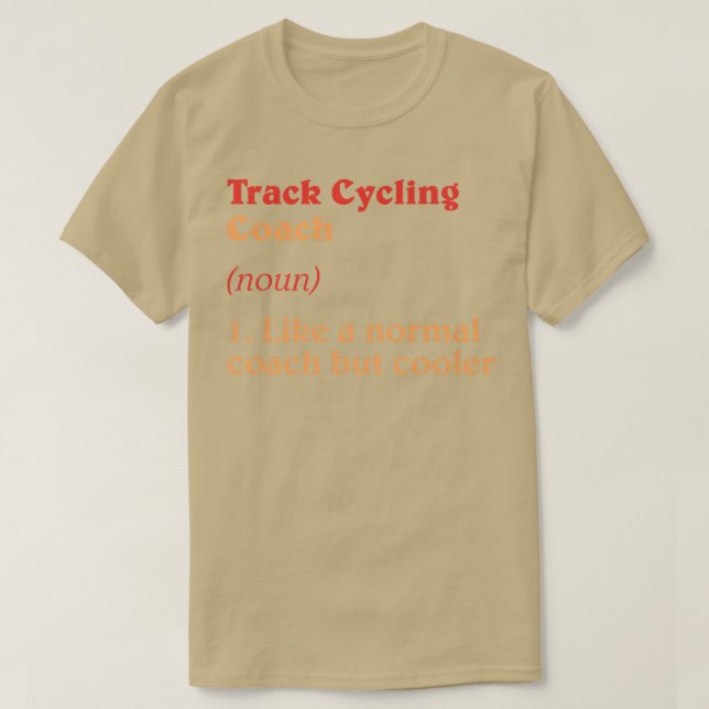 Track Cycling Coach Definition Funny Bicycle Racin T Shirt (Design framsida)