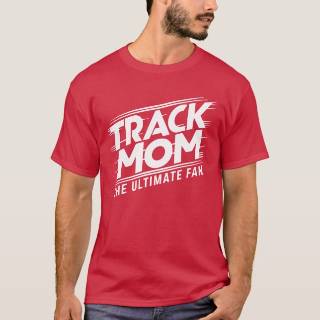 Track Momhe Ultimate Fanrack and Field Mom T Shirt (Framsida)
