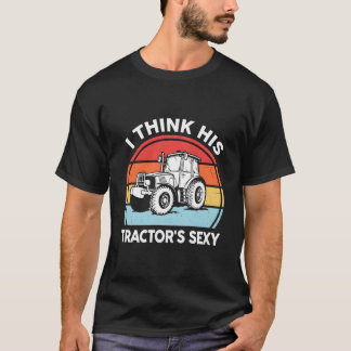 Tractor- I Think His Tractor'S Farmer T Shirt