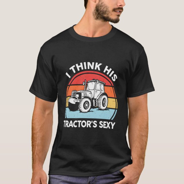 Tractor- I Think His Tractor'S Farmer T Shirt (Framsida)
