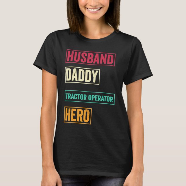 Tractor operator Dad    Father's Day T Shirt (Framsida)
