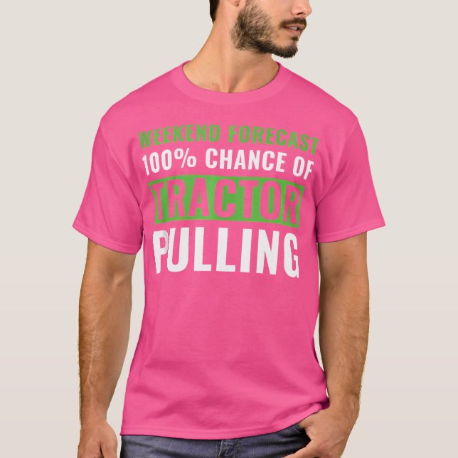 Tractor Pulling Helg Forecast Tractor Pul T Shirt (Framsida)