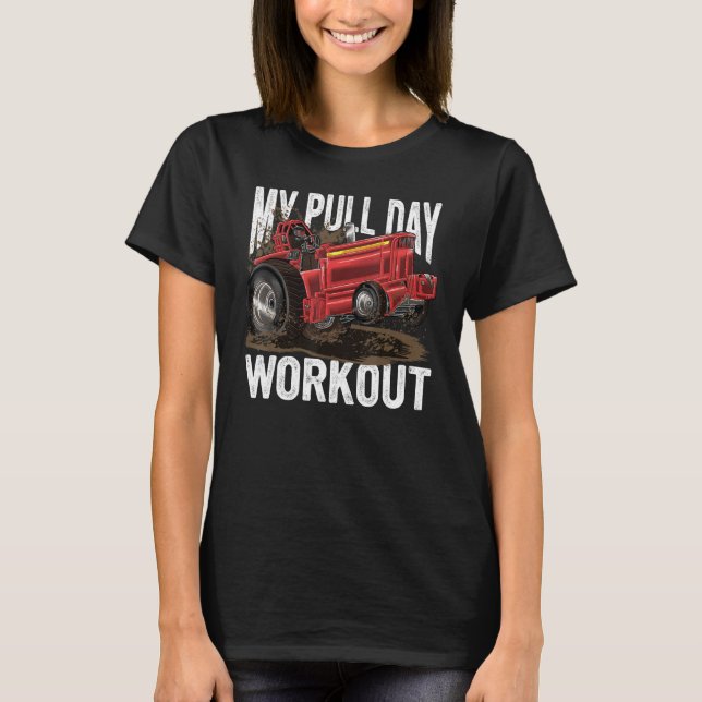 Tractor Pulling My pull Day Workout Tractorpullin T Shirt (Framsida)