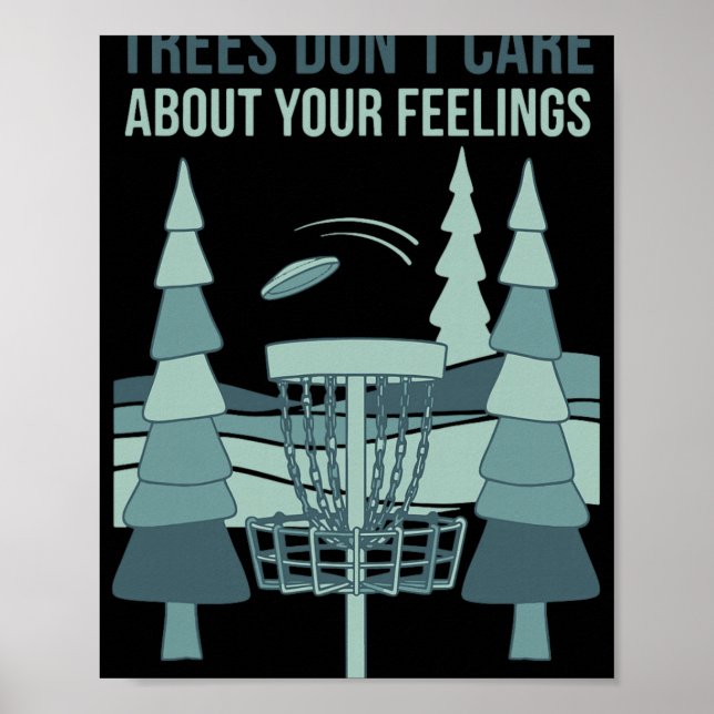 Träd Bryr Sig Inte Om Dina Känslor Discgolfscen Poster (Framsidan)