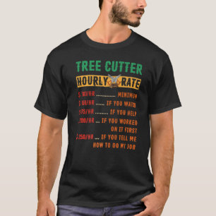 Träd Cutter Timme Rate Chainszaoborister T Shirt