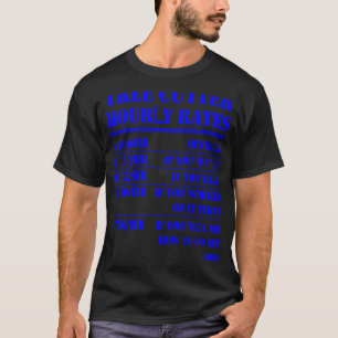 Träd Cutter Timme Rate Lumberjack Arborist Logge T Shirt