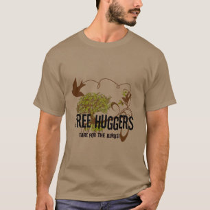 Träd huggerier är för fåglarna t shirt