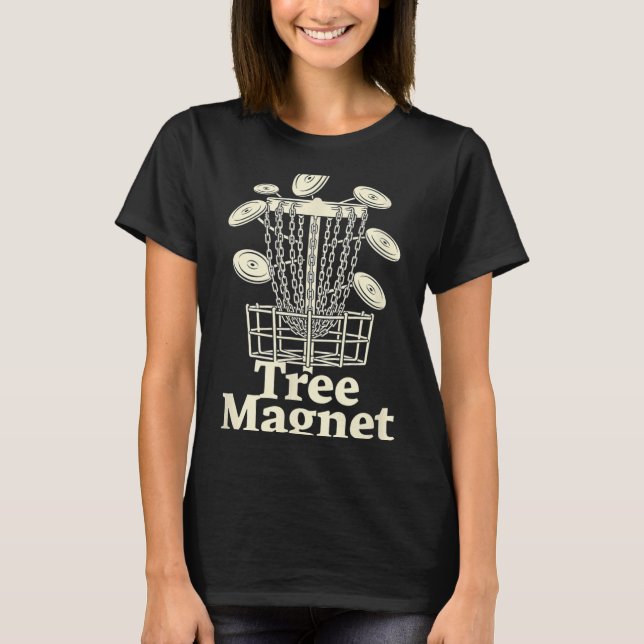 Träd Magnet Disc Golf Humor  T Shirt (Framsida)