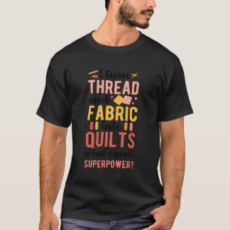 Tråd och struktur till Quilts Quilter Quilter Qui T Shirt