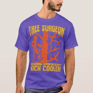 Träd Surgeon Arborist Träd Trimmer Kliber Gift T Shirt