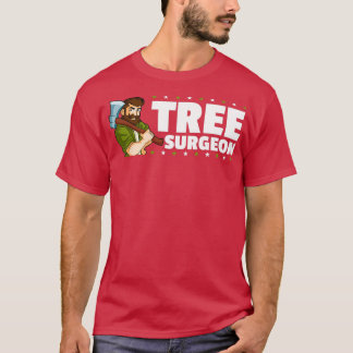 Träd Surgeon Logger Lumberjack T Shirt