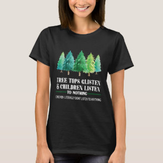 Träd Toppar lyssnar på barnen inget Vatten T Shirt