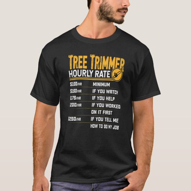 Träd Trimming Worker träd Trimmer Timly Rate T Shirt (Framsida)