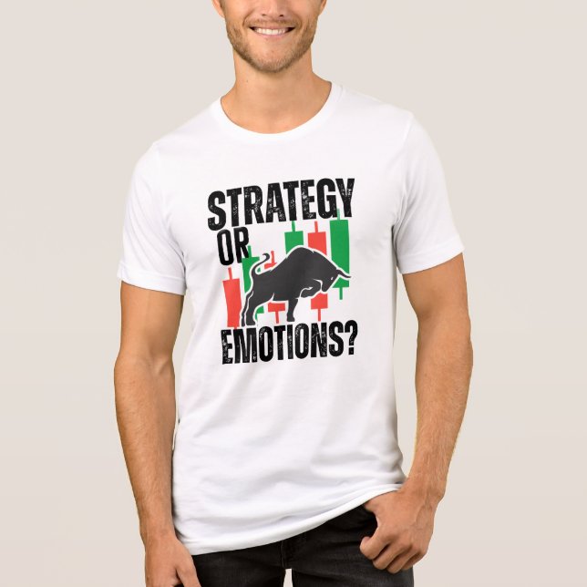 Trade Motivation | Bull market | Strategy T Shirt (Framsida)