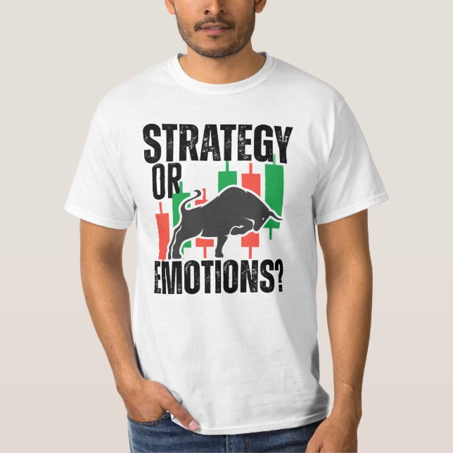 Trade Motivation | Bull market | Strategy T Shirt (Framsida)