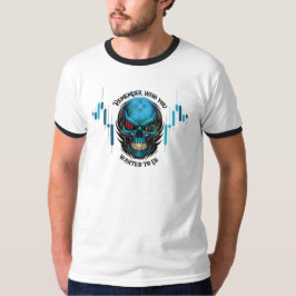 Trade Motivation | Skull | Remember T Shirt