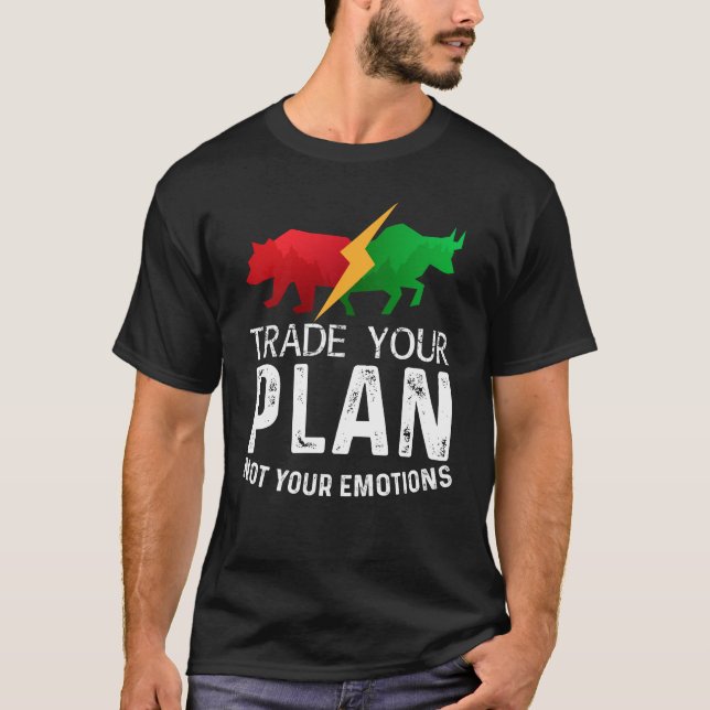 Trade Your Plan Not Your Emotions Trader Investor T Shirt (Framsida)