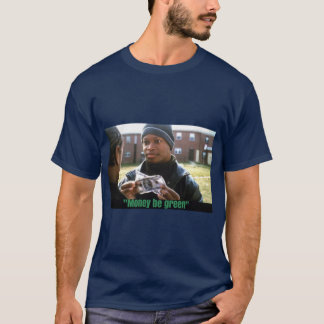Tråden Pengar är gröna T Shirt