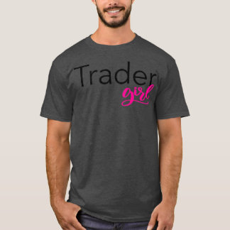Trader Girl 1 T Shirt