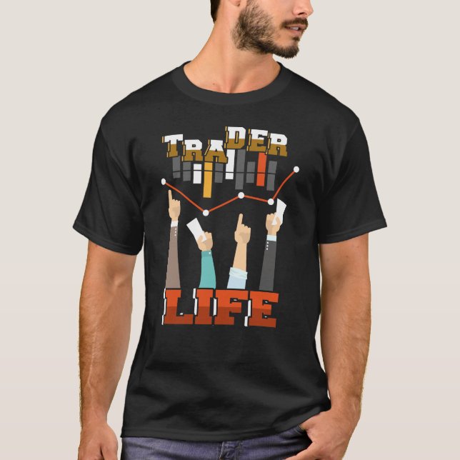 Trader Life Stock Forex Trader T Shirt (Framsida)