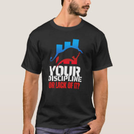 Trader motivation | Bull | Discipline T Shirt