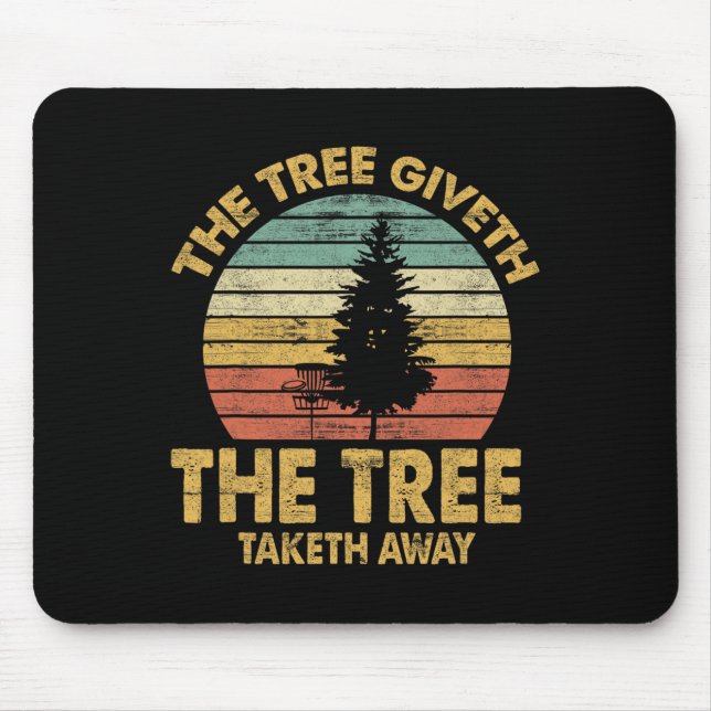 Trädet Ger Trädet Tar Bort Tröjor Disc Golf Musmatta (Framsidan)