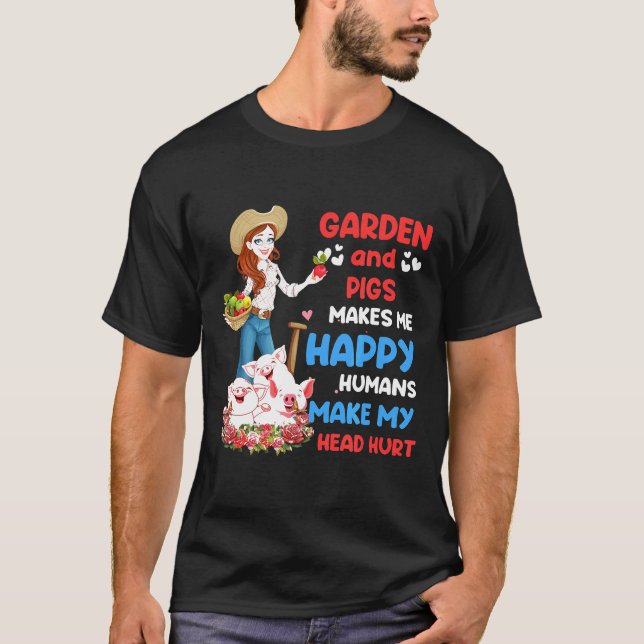 Trädgård Och Grisar Gör Mig Glad T Shirt (Framsida)